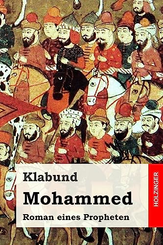 Mohammed: Roman eines Propheten von CREATESPACE